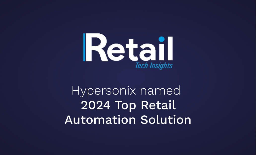 Hypersonix named 2024 Top Retail Automation Solution