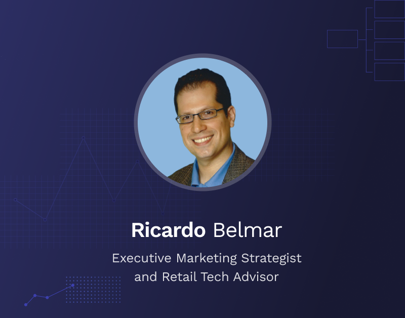 Ricardo Belmar: Executive Marketing Strategist and Retail Tech Advisor
